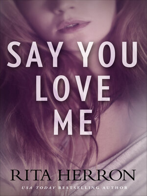 cover image of Say You Love Me